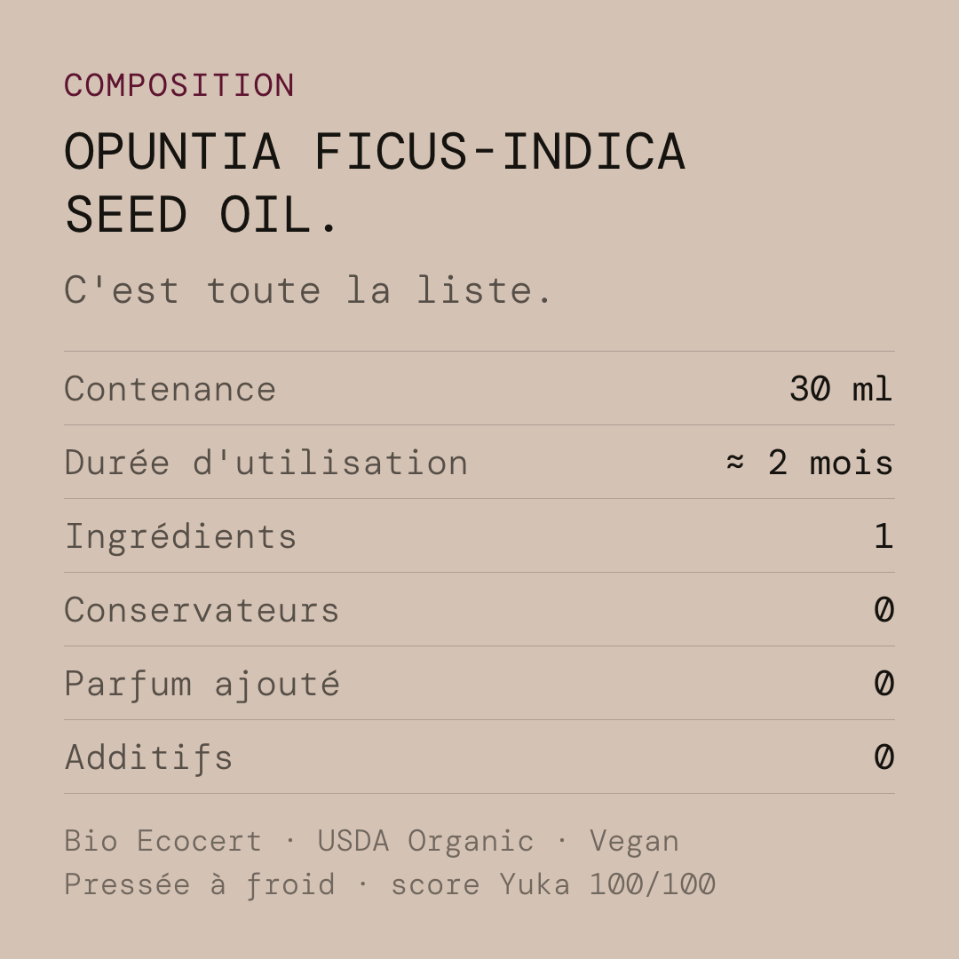 Composizione dell'olio Opuntia®: 30 ml, circa 2 mesi, 1 ingrediente, 0 conservanti, 0 profumi — Olio di semi di Opuntia Ficus-Indica biologico spremuto a freddo